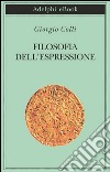 Filosofia dell'espressione. E-book. Formato EPUB ebook di Giorgio Colli