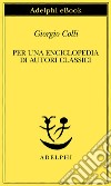 Per una enciclopedia di autori classici. E-book. Formato EPUB ebook