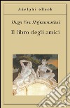 Il libro degli amici. E-book. Formato EPUB ebook di Hugo von Hofmannsthal