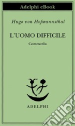 L’uomo difficile. E-book. Formato EPUB ebook