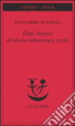 Fatti diversi di storia letteraria e civile. E-book. Formato EPUB ebook