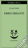 Ebrei erranti. E-book. Formato EPUB ebook