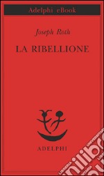 La ribellione. E-book. Formato EPUB ebook