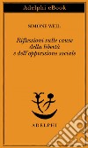 Riflessioni sulle cause della libertà e dell’oppressione sociale. E-book. Formato EPUB ebook