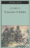 Il marchese di Bolibar. E-book. Formato EPUB ebook di Leo Perutz