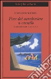 Fine del carabiniere a cavallo: Saggi letterari (1955-1989). E-book. Formato EPUB ebook di Leonardo Sciascia