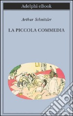 La piccola commedia: Novelle giovanili. E-book. Formato EPUB ebook