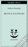 Beate e suo figlio. E-book. Formato EPUB ebook