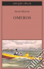 Omeros. E-book. Formato EPUB ebook