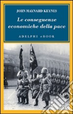 Le conseguenze economiche della pace. E-book. Formato EPUB ebook