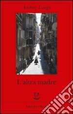 L'altra madre. E-book. Formato EPUB ebook