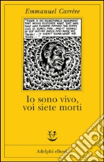 Io sono vivo voi siete morti. E-book. Formato EPUB ebook