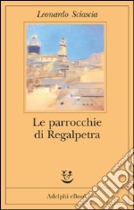 Le parrocchie di Regalpetra. E-book. Formato EPUB ebook