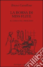 La borsa di Miss Flite: Storie e immagini del processo. E-book. Formato EPUB ebook