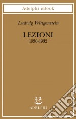 Lezioni 1930-1932: Dagli appunti di John King e Desmond Lee. E-book. Formato EPUB ebook