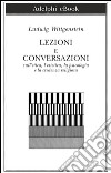 Lezioni e conversazioni sull'etica, l'estetica, la psicologia e la credenza religiosa. E-book. Formato EPUB ebook