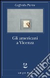 Gli americani a Vicenza. E-book. Formato EPUB ebook