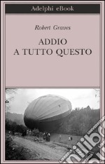 Addio a tutto questo. E-book. Formato EPUB ebook