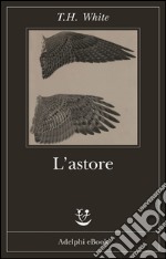 L’astore. E-book. Formato EPUB ebook