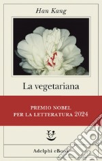 La vegetariana. E-book. Formato EPUB ebook