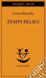 Tempi felici. E-book. Formato EPUB ebook