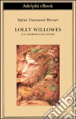 Lolly Willowes: o l’amoroso cacciatore. E-book. Formato EPUB ebook