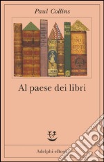 Al paese dei libri. E-book. Formato EPUB ebook