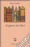 Al paese dei libri. E-book. Formato EPUB ebook