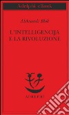 L’intelligencija e la rivoluzione. E-book. Formato EPUB ebook