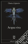 Acqua viva. E-book. Formato EPUB ebook di Clarice Lispector