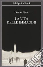 La vita delle immagini. E-book. Formato EPUB ebook