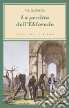 La perdita dell’Eldorado: Una cronaca coloniale. E-book. Formato EPUB ebook