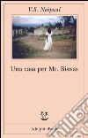 Una casa per Mr Biswas. E-book. Formato EPUB ebook