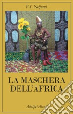 La maschera dell’Africa. E-book. Formato EPUB ebook