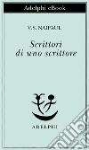 Scrittori di uno scrittore: Modi di guardare e di sentire. E-book. Formato EPUB ebook