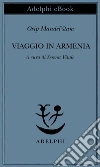 Viaggio in Armenia. E-book. Formato EPUB ebook di Osip Mandel’štam