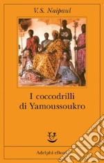 I coccodrilli di Yamoussoukro. E-book. Formato EPUB ebook