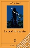 La metà di una vita. E-book. Formato EPUB ebook