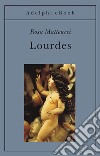 Lourdes. E-book. Formato EPUB ebook di Rosa Matteucci