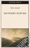 Secondo natura: Un poema degli elementi. E-book. Formato EPUB ebook di W.G. Sebald