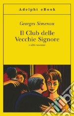 Il Club delle Vecchie Signore: e altri racconti. E-book. Formato EPUB ebook