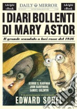 I diari bollenti di Mary Astor: Il grande scandalo a luci rosse del 1936. E-book. Formato EPUB ebook