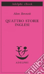 Quattro storie inglesi. E-book. Formato EPUB ebook