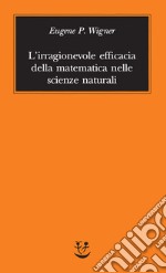 L’irragionevole efficacia della matematica nelle scienze naturali. E-book. Formato EPUB ebook