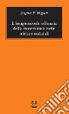 L’irragionevole efficacia della matematica nelle scienze naturali. E-book. Formato EPUB ebook di Eugene P. Wigner