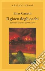 Il gioco degli occhi: Storia di una vita (1931-1937). E-book. Formato EPUB ebook