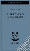 Il Testimone auricolare: Cinquanta caratteri. E-book. Formato EPUB ebook