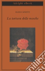 La tortura delle mosche. E-book. Formato EPUB ebook