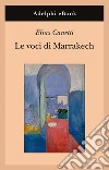 Le voci di Marrakech. E-book. Formato EPUB ebook