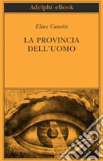 La provincia dell’uomo: Quaderni di appunti 1942-1972. E-book. Formato EPUB ebook